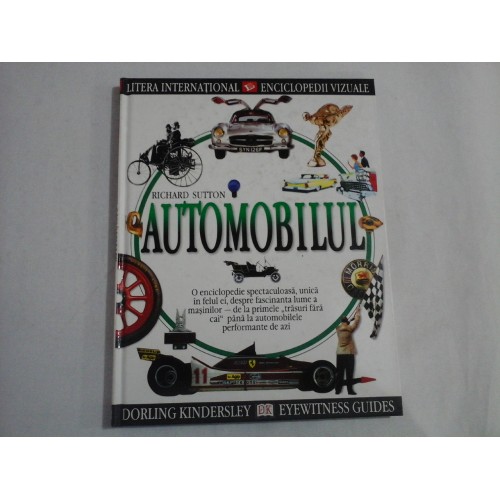 Enciclopedii vizuale AUTOMOBILUL - Richard SUTTON Enciclopedii vizuale AUTOMOBILUL - Richard SUTTON